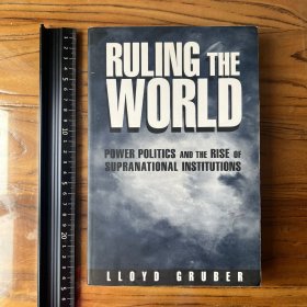 Ruling the world power politics and the rise of supranational institutions英文原版