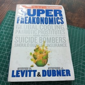 Superfreakonomics：Global cooling, patriotic prostitutes and Why suicide bombers should buy life insurance