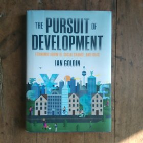 THE  PURSUIT  OF  DEVELOPMENT:ECONOMIC  GROWH,SOCIAL  CHANGE ,AND  IDEAS