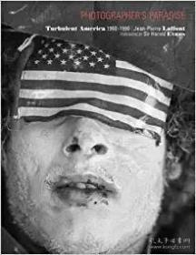 Photographer's Paradise: Turbulent America 1960-1990 摄影天堂: 动荡的美国1960-1990