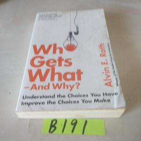 Who Gets What - And Why: Understand The Choices You Have， Improve The Choices You Make