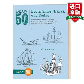 英文原版 Draw 50 Boats, Ships, Trucks, and Trains 画50系列：小船、轮船、卡车、火车 趣味绘画技巧指南 工具书 Lee J. Ames 英文版 进口英语原版书籍