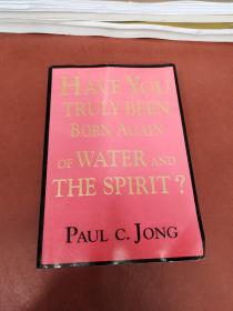 正版 HAVE YOU TRULY BEEN BORN AGAIN OF WATER AND THE SPIRIT