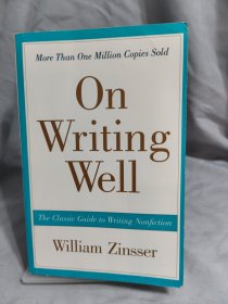 On Writing Well, 30th Anniversary Edition：The Classic Guide to Writing Nonfiction