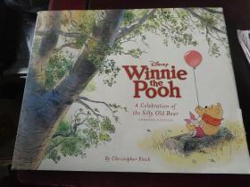 Disney Winnie the Pooh: A Celebration of the Silly Old Bear  迪斯尼小熊维尼：愚蠢的老熊的庆典【硬精装带护封，英文原版书】