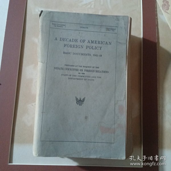 A DECADE OF AMERICAN FOREIGN POLICY BASIC DOCUMENTS,1941-49