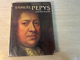 Samuel Pepys and His World   佩皮斯及其世界，传记，精装16开。董桥：英國人都愛鮑斯韋爾的《約翰遜傳》，愛佩皮斯的《日記》，說是最佳床邊名著。