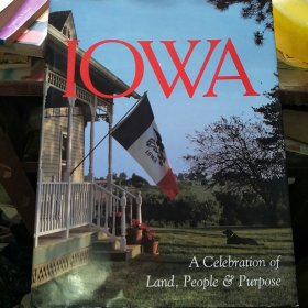 IOWA （A Celebration of Land, People & Purpose）