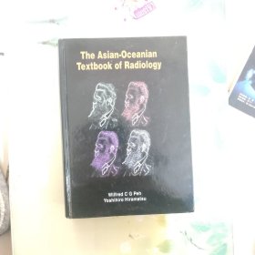 The Asian-Oceanian Textbook of Radiology亚洲澳洲放射学教科书