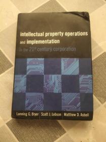 Intellectual Property Operations and Implementation in the 21st Century Corporation