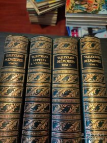 Tallerand mémoires Tome 1、2、4 & lettres de Talleyrand A Napoleon 塔列朗回忆录1、2、4及塔列朗致拿破仑书信集 外文原版 法语精装。4本插图精美拿破仑皇帝的外交大臣塔列朗勋爵著作录