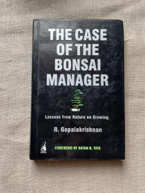 The Case of the Bonsai Manager: Lessons from Nature on Growing 盆栽型经理人 R. 戈帕拉克里希南【英文版，精装第一次印刷】