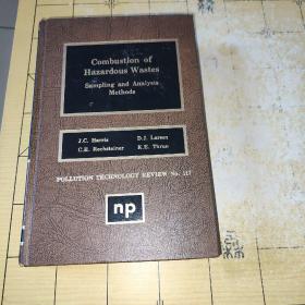 Combustion of Hazardous Wastes Sampling and AnalysisMethodsJ.C. HarrisD.J. LarsenC.E. RechsteinerK.E.ThrunPOLLUTION TECHNOLOGY REVIEW NO. 117np    上书时间:2022年1月