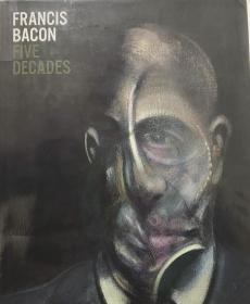Francis Bacon: Five Decades