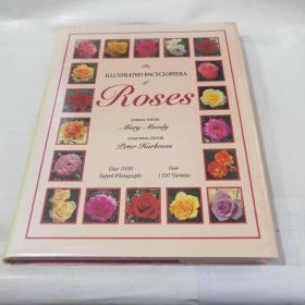 The ILLUSTRATED ENCYCLOPEDIA of  Roses(Over 1000 Superb Photographs,Over 1100 Varieties)   图解玫瑰百科全书(超过1000张精美照片，超过1100个品种),小8开精装本