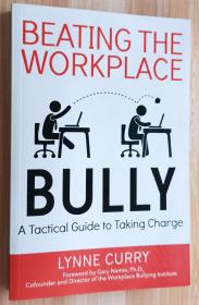 英文书 Beating the Workplace Bully: A Tactical Guide to Taking Charge  by Lynne Curry  (Author)