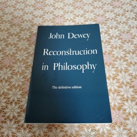 John Dewey Reconstruction in philosophy