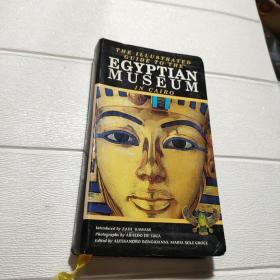 THE ILLUSTRATED GUIDE TO THE EGYPTIAN MUSEUM IN CAIRO【软精装 32开 详情看图 品看图】