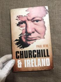 Churchill and Ireland 丘吉尔与爱尔兰【牛津大学出版社精装本，英文版初版第一次印刷】