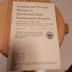 Uranium   and Thorium Deposits  in East  Central Idaho Southwestern Montana（地质观察报告988_H）