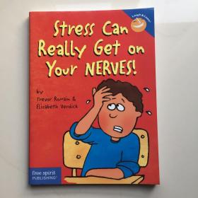 英文原版  Stress Can Really Get on Your Nerves!
