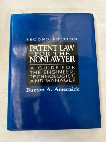 Patent Law for the Nonlawyer: A Guide for the Engineer Technologist and manager