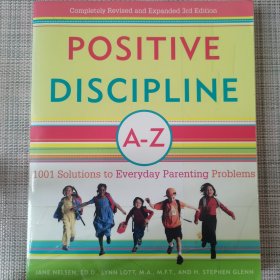 Positive Discipline A-Z: 1001 Solutions to Everyday Parenting Problems