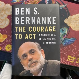 外文原版书THE COURAGE TO ACT/BEN S.BERNANKE/W.W.Norton&Company2015