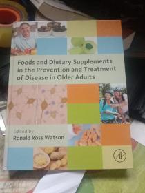 FOODS AND DIETARY SUPPLEMENTS IN THE PREVENTION AND TREATMENT OF DISEASE IN OLDER ADULTS