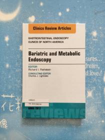 Clinics Review Articles ：Bariatric and Metabolic Endoscopy【减肥和代谢内窥镜检查 书内干净 精装】