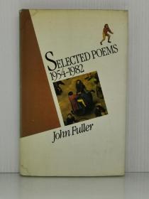 《约翰 ·富勒诗集 1954-1982》    Selected Poems, 1954-1982 by John Fuller （英国诗歌）英文原版书