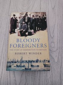 Bloody Foreigners: The Story of Immigration to Britain 移民英国的故事【英文原版 精装】