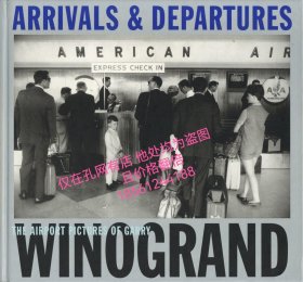 可議價(jià) ARRIVALS & DEPARTURES: THE AIRPORT PICTURES OF GARRY WINOGRAND / Garry Winogrand dssgx zxm001