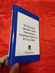 de Particulae Quando: Apud Vetustissimos Scriptores Latinos Ui Et Usu (1883)    （小16开 ，硬精装）  【详见图】