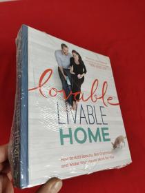 Lovable Livable Home: How to Add Beauty, Get   （ 12开 ，硬精装） 【详见图】