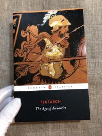 The Age of Alexander: Ten Greek Lives (Penguin Classics) Revised Edition 亚历山大时代 企鹅经典黑皮系列【企鹅全新修订的普鲁塔克名人传系列之一，每一篇都有单独的导读文章，还有地图和大量注释材料。英文版】