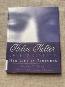 Helen Keller: Her Life in Pictures 海伦·凯勒插图小传【英文版，精装大16开铜版纸印刷，大量稀有老照片】馆藏书