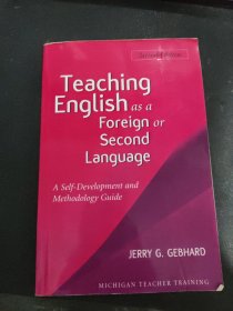 Teaching English as a Foreign or Second Language: A Self-Development and Methodology Guide 英语作为外语或第二语言的教学：一种自我发展和方法论指导