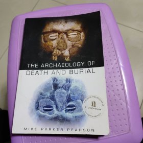 THE ARCHAEOLOGY OF DEATH AND BURIAL