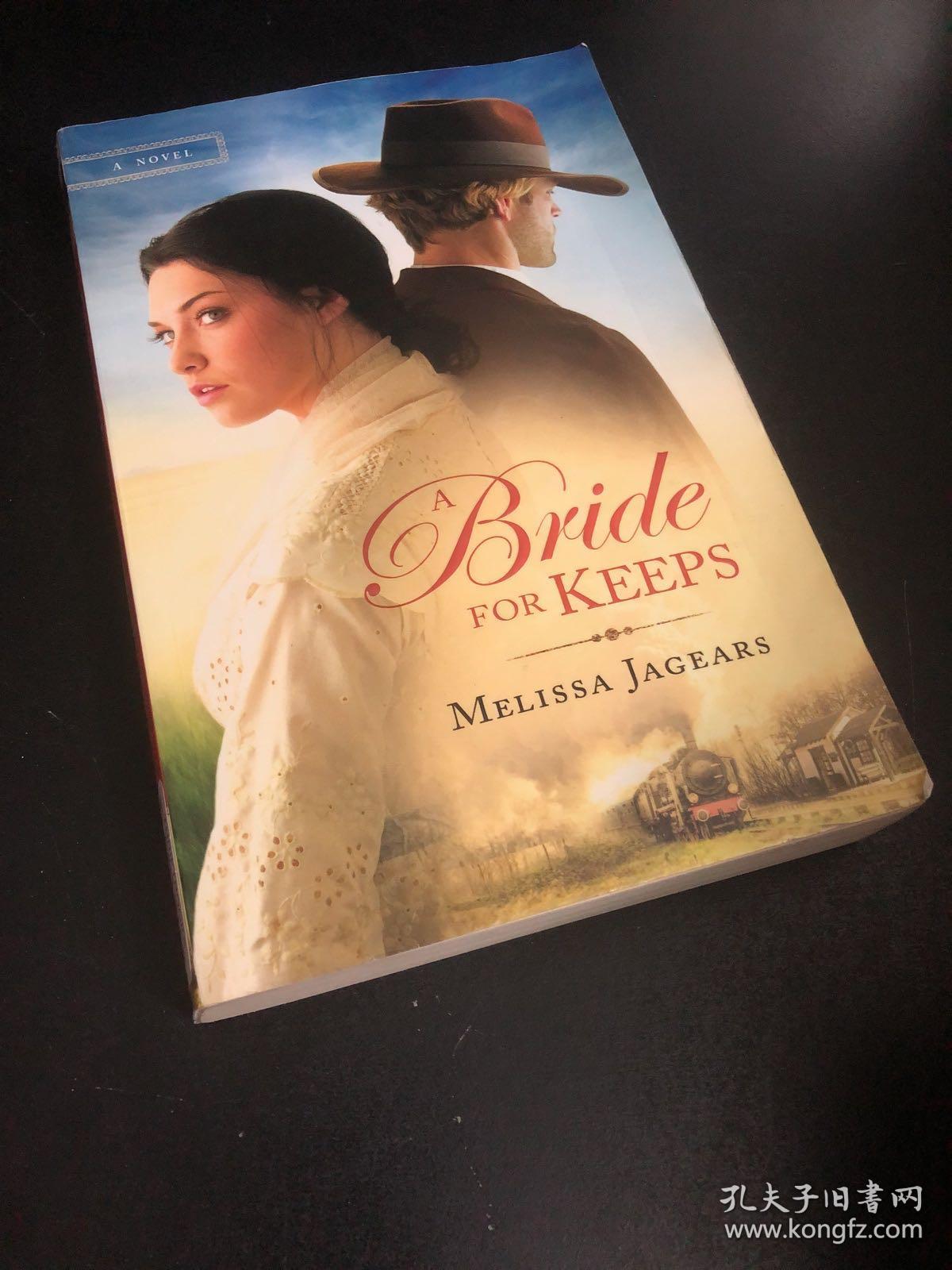 A Bride for Keeps: A Novel/Melissa Jagears