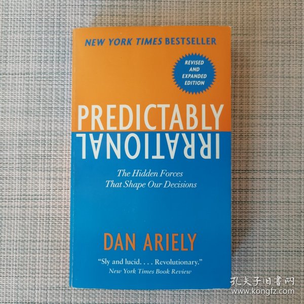 Predictably Irrational, Revised and Expanded Edition：The Hidden Forces That Shape Our Decisions