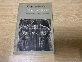 Norm and Form : Studies in the Art of the Renaissance     贡布里希《规范与形式:文艺复兴艺术研究》，（艺术的故事 作者），186幅黑白插图，偏小的32开