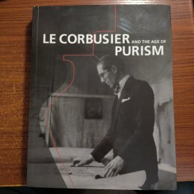 LE CORBUSIER AND THE AGE OF PURISM