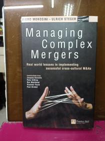 Managing  complex mergers
Real world lessons in implementing successful  cross-cultural mergers and acquisitions 英文原版
