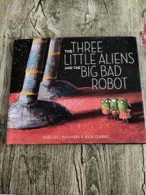 THE THREE LITTLE ALIENS AND THE BIG BAD ROBOT 三个小外星人和一个大坏蛋机器人