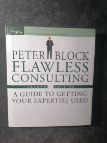 Flawless Consulting: A Guide to Getting Your Expertise Used[完美咨詢(xún)]精裝