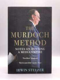 《默多克方法：传媒帝国运营笔记》 The Murdoch Method : Notes on Running a Media Empire by Irwin Stelzer（传媒研究）英文原版书