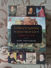 Christendom destroyed Europe 1517-1648 by Mark Greengrass -- 企鹅欧洲史系列之五