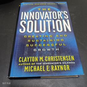 The Innovator's Solution：Creating and Sustaining Successful Growth