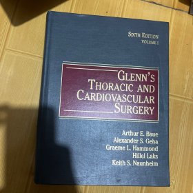 Glenn's Thoracic and Cardiovascular Surgery : Fifth Edition格伦胸心血管外科学
